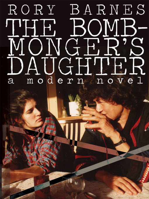 Title details for The Bomb-Monger's Daughter by Rory Barnes - Available